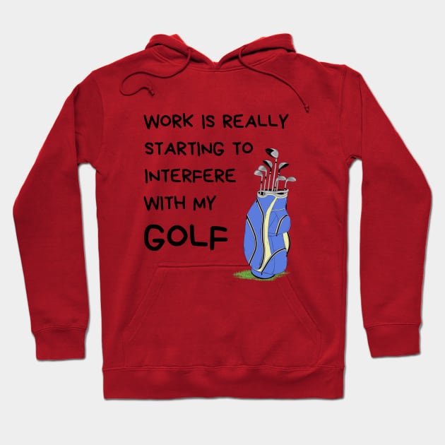 Funny Golf Quote - Golf Lover Hoodie by Rubi16